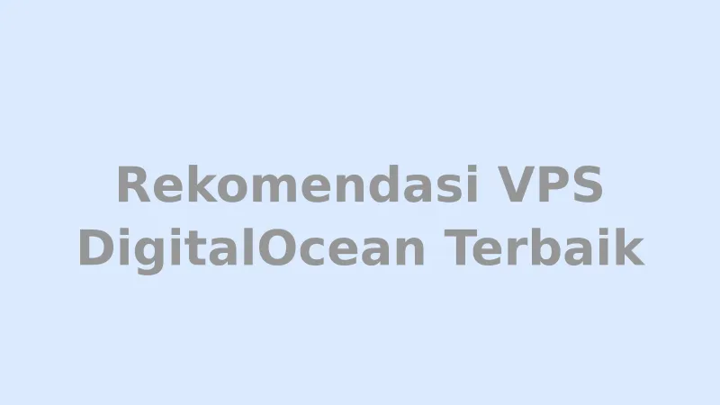 Rekomendasi VPS DigitalOcean Terbaik dengan berbagai paket dan harga